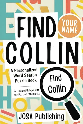 Find Collin: A Personalized Word Search Puzzle Book: The Perfect Gift for a Unique and Memorable Challenge Find Collin: A Personalized Word Search Puzzle Book: The Perfect Gift for a Unique and Memorable Challenge von Independently published