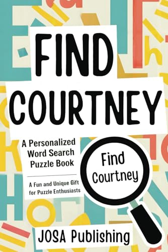 Find Courtney: A Personalized Word Search Puzzle Book: The Perfect Gift for a Unique and Memorable Challenge Find Courtney: A Personalized Word Search Puzzle Book: The Perfect Gift for a Unique and Memorable Challenge von Independently published