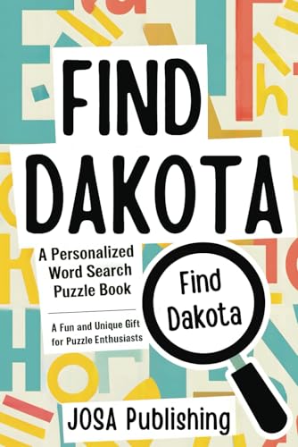 Find Dakota: A Personalized Word Search Puzzle Book: The Perfect Gift for a Unique and Memorable Challenge Find Dakota: A Personalized Word Search Puzzle Book: The Perfect Gift for a Unique and Memorable Challenge von Independently published