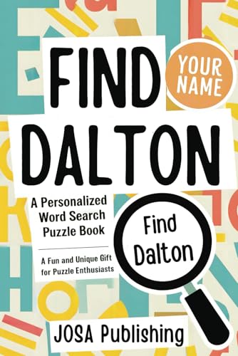 Find Dalton: A Personalized Word Search Puzzle Book: The Perfect Gift for a Unique and Memorable Challenge Find Dalton: A Personalized Word Search Puzzle Book: The Perfect Gift for a Unique and Memorable Challenge von Independently published