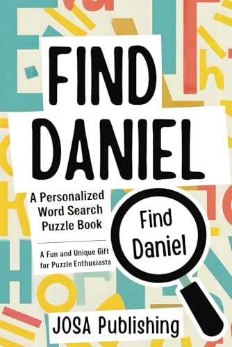 Find Daniel: A Personalized Word Search Puzzle Book: The Perfect Gift for a Unique and Memorable Challenge Find Daniel: A Personalized Word Search Puzzle Book: The Perfect Gift for a Unique and Memorable Challenge von Independently published