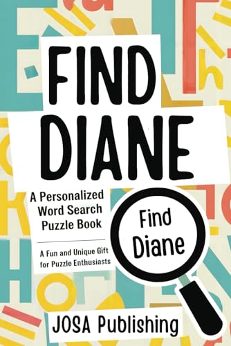Find Diane: A Personalized Word Search Puzzle Book: The Perfect Gift for a Unique and Memorable Challenge Find Diane: A Personalized Word Search Puzzle Book: The Perfect Gift for a Unique and Memorable Challenge von Independently published