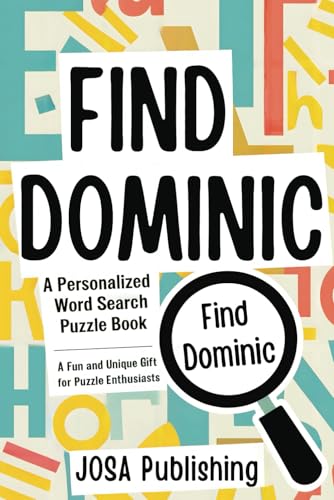 Find Dominic: A Personalized Word Search Puzzle Book: The Perfect Gift for a Unique and Memorable Challenge Find Dominic: A Personalized Word Search Puzzle Book: The Perfect Gift for a Unique and Memorable Challenge von Independently published