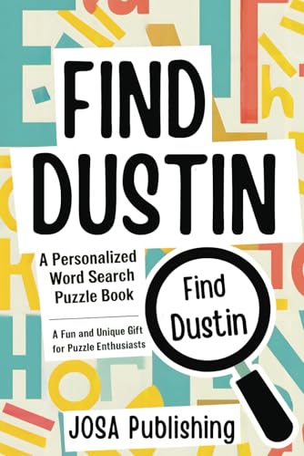 Find Dustin: A Personalized Word Search Puzzle Book: The Perfect Gift for a Unique and Memorable Challenge Find Dustin: A Personalized Word Search Puzzle Book: The Perfect Gift for a Unique and Memorable Challenge von Independently published