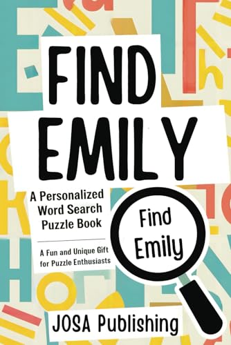 Find Emily: A Personalized Word Search Puzzle Book: The Perfect Gift for a Unique and Memorable Challenge Find Emily: A Personalized Word Search Puzzle Book: The Perfect Gift for a Unique and Memorable Challenge von Independently published