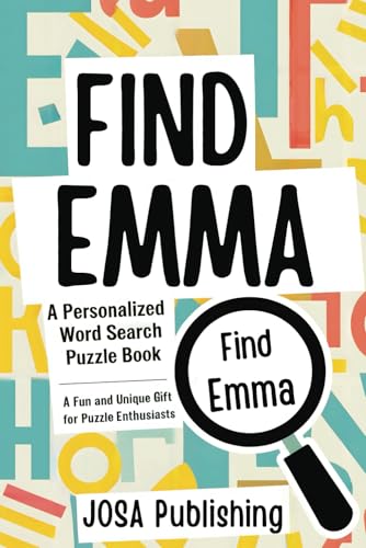 Find Emma: A Personalized Word Search Puzzle Book: The Perfect Gift for a Unique and Memorable Challenge Find Emma: A Personalized Word Search Puzzle Book: The Perfect Gift for a Unique and Memorable Challenge von Independently published