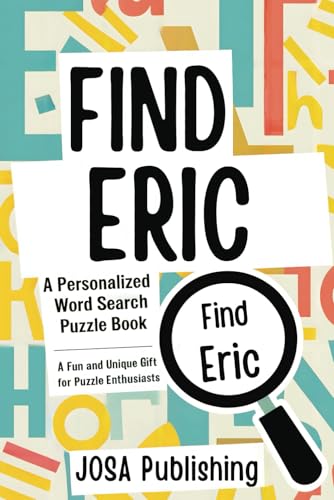 Find Eric: A Personalized Word Search Puzzle Book: The Perfect Gift for a Unique and Memorable Challenge Find Eric: A Personalized Word Search Puzzle Book: The Perfect Gift for a Unique and Memorable Challenge von Independently published