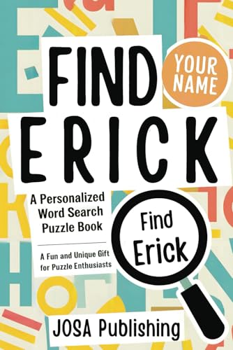 Find Erick: A Personalized Word Search Puzzle Book: The Perfect Gift for a Unique and Memorable Challenge Find Erick: A Personalized Word Search Puzzle Book: The Perfect Gift for a Unique and Memorable Challenge von Independently published