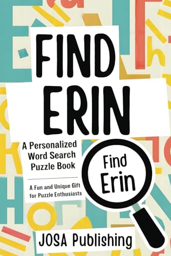 Find Erin: A Personalized Word Search Puzzle Book: The Perfect Gift for a Unique and Memorable Challenge Find Erin: A Personalized Word Search Puzzle Book: The Perfect Gift for a Unique and Memorable Challenge von Independently published