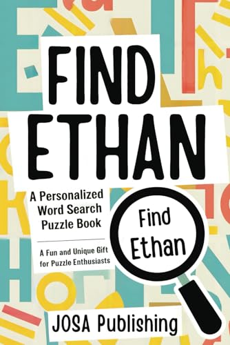 Find Ethan: A Personalized Word Search Puzzle Book: The Perfect Gift for a Unique and Memorable Challenge Find Ethan: A Personalized Word Search Puzzle Book: The Perfect Gift for a Unique and Memorable Challenge von Independently published