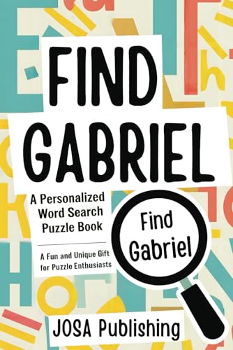 Find Gabriel: A Personalized Word Search Puzzle Book: The Perfect Gift for a Unique and Memorable Challenge Find Gabriel: A Personalized Word Search Puzzle Book: The Perfect Gift for a Unique and Memorable Challenge von Independently published