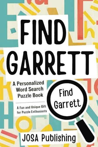Find Garrett: A Personalized Word Search Puzzle Book: The Perfect Gift for a Unique and Memorable Challenge Find Garrett: A Personalized Word Search Puzzle Book: The Perfect Gift for a Unique and Memorable Challenge von Independently published