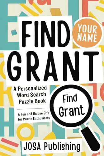 Find Grant: A Personalized Word Search Puzzle Book: The Perfect Gift for a Unique and Memorable Challenge Find Grant: A Personalized Word Search Puzzle Book: The Perfect Gift for a Unique and Memorable Challenge von Independently published
