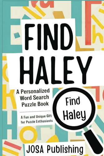 Find Haley: A Personalized Word Search Puzzle Book: The Perfect Gift for a Unique and Memorable Challenge Find Haley: A Personalized Word Search Puzzle Book: The Perfect Gift for a Unique and Memorable Challenge von Independently published