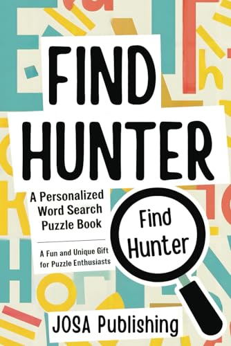 Find Hunter: A Personalized Word Search Puzzle Book: The Perfect Gift for a Unique and Memorable Challenge Find Hunter: A Personalized Word Search Puzzle Book: The Perfect Gift for a Unique and Memorable Challenge von Independently published