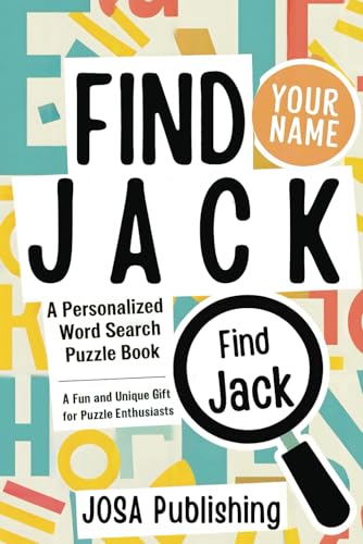 Find Jack: A Personalized Word Search Puzzle Book: The Perfect Gift for a Unique and Memorable Challenge Find Jack: A Personalized Word Search Puzzle Book: The Perfect Gift for a Unique and Memorable Challenge von Independently published