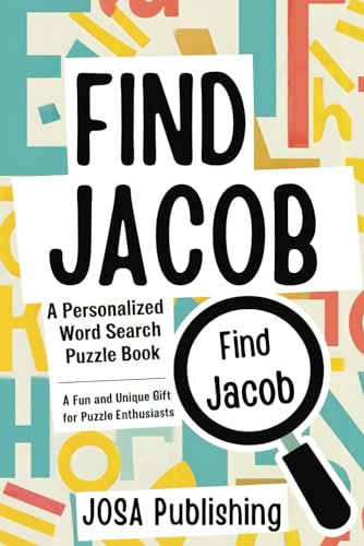 Find Jacob: A Personalized Word Search Puzzle Book: The Perfect Gift for a Unique and Memorable Challenge Find Jacob: A Personalized Word Search Puzzle Book: The Perfect Gift for a Unique and Memorable Challenge von Independently published