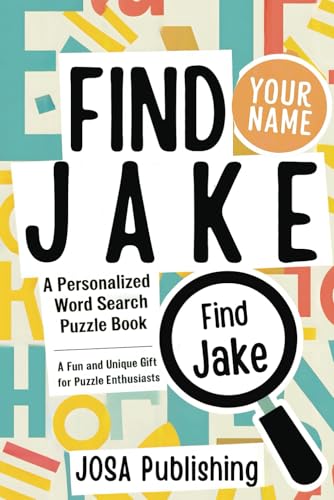 Find Jake: A Personalized Word Search Puzzle Book: The Perfect Gift for a Unique and Memorable Challenge Find Jake: A Personalized Word Search Puzzle Book: The Perfect Gift for a Unique and Memorable Challenge von Independently published