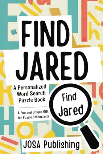 Find Jared: A Personalized Word Search Puzzle Book: The Perfect Gift for a Unique and Memorable Challenge Find Jared: A Personalized Word Search Puzzle Book: The Perfect Gift for a Unique and Memorable Challenge von Independently published
