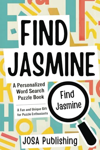Find Jasmine: A Personalized Word Search Puzzle Book: The Perfect Gift for a Unique and Memorable Challenge Find Jasmine: A Personalized Word Search Puzzle Book: The Perfect Gift for a Unique and Memorable Challenge von Independently published