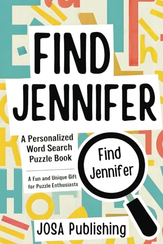 Find Jennifer: A Personalized Word Search Puzzle Book: The Perfect Gift for a Unique and Memorable Challenge Find Jennifer: A Personalized Word Search Puzzle Book: The Perfect Gift for a Unique and Memorable Challenge von Independently published