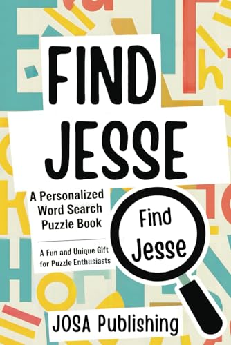 Find Jesse: A Personalized Word Search Puzzle Book: The Perfect Gift for a Unique and Memorable Challenge Find Jesse: A Personalized Word Search Puzzle Book: The Perfect Gift for a Unique and Memorable Challenge von Independently published