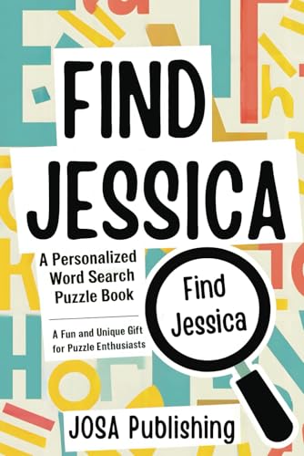Find Jessica: A Personalized Word Search Puzzle Book: The Perfect Gift for a Unique and Memorable Challenge Find Jessica: A Personalized Word Search Puzzle Book: The Perfect Gift for a Unique and Memorable Challenge von Independently published