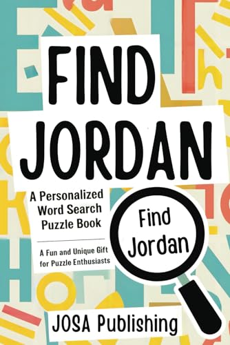 Find Jordan: A Personalized Word Search Puzzle Book: The Perfect Gift for a Unique and Memorable Challenge Find Jordan: A Personalized Word Search Puzzle Book: The Perfect Gift for a Unique and Memorable Challenge von Independently published