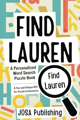 Find Lauren: A Personalized Word Search Puzzle Book: The Perfect Gift for a Unique and Memorable Challenge Find Lauren: A Personalized Word Search Puzzle Book: The Perfect Gift for a Unique and Memorable Challenge von Independently published