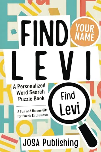 Find Levi: A Personalized Word Search Puzzle Book: The Perfect Gift for a Unique and Memorable Challenge Find Levi: A Personalized Word Search Puzzle Book: The Perfect Gift for a Unique and Memorable Challenge von Independently published