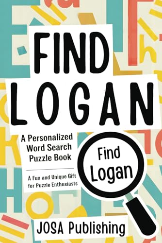 Find Logan: A Personalized Word Search Puzzle Book: The Perfect Gift for a Unique and Memorable Challenge Find Logan: A Personalized Word Search Puzzle Book: The Perfect Gift for a Unique and Memorable Challenge von Independently published