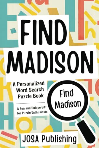 Find Madison: A Personalized Word Search Puzzle Book: The Perfect Gift for a Unique and Memorable Challenge Find Madison: A Personalized Word Search Puzzle Book: The Perfect Gift for a Unique and Memorable Challenge von Independently published