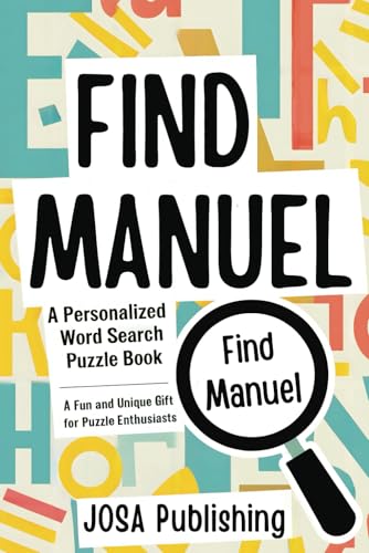 Find Manuel: A Personalized Word Search Puzzle Book: The Perfect Gift for a Unique and Memorable Challenge Find Manuel: A Personalized Word Search Puzzle Book: The Perfect Gift for a Unique and Memorable Challenge von Independently published