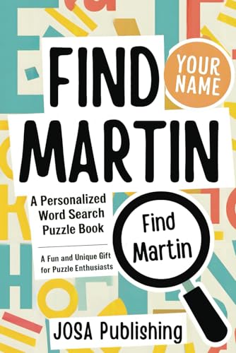 Find Martin: A Personalized Word Search Puzzle Book: The Perfect Gift for a Unique and Memorable Challenge Find Martin: A Personalized Word Search Puzzle Book: The Perfect Gift for a Unique and Memorable Challenge von Independently published