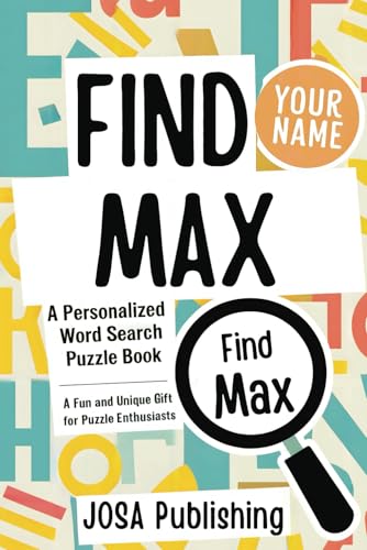 Find Max: A Personalized Word Search Puzzle Book: The Perfect Gift for a Unique and Memorable Challenge Find Max: A Personalized Word Search Puzzle Book: The Perfect Gift for a Unique and Memorable Challenge von Independently published