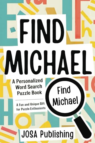 Find Michael: A Personalized Word Search Puzzle Book: The Perfect Gift for a Unique and Memorable Challenge Find Michael: A Personalized Word Search Puzzle Book: The Perfect Gift for a Unique and Memorable Challenge von Independently published