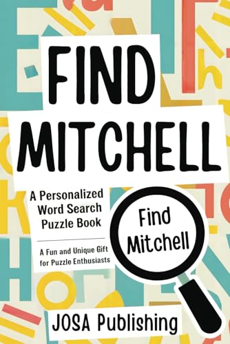 Find Mitchell: A Personalized Word Search Puzzle Book: The Perfect Gift for a Unique and Memorable Challenge Find Mitchell: A Personalized Word Search Puzzle Book: The Perfect Gift for a Unique and Memorable Challenge von Independently published