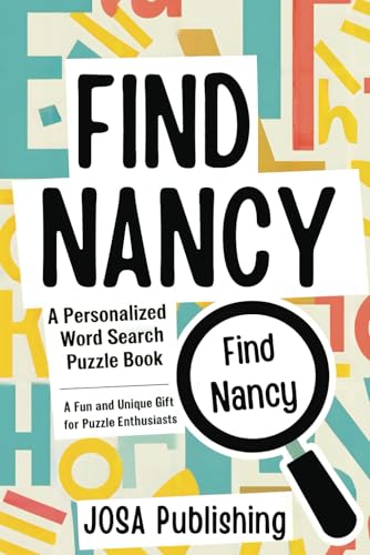 Find Nancy: A Personalized Word Search Puzzle Book: The Perfect Gift for a Unique and Memorable Challenge Find Nancy: A Personalized Word Search Puzzle Book: The Perfect Gift for a Unique and Memorable Challenge von Independently published
