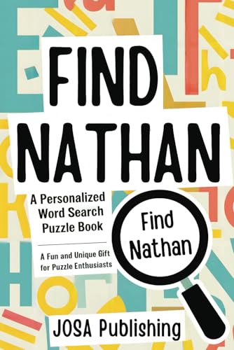 Find Nathan: A Personalized Word Search Puzzle Book: The Perfect Gift for a Unique and Memorable Challenge Find Nathan: A Personalized Word Search Puzzle Book: The Perfect Gift for a Unique and Memorable Challenge von Independently published