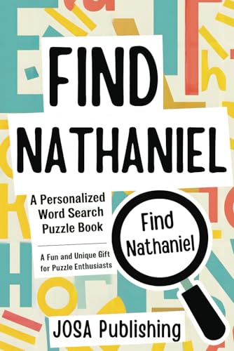 Find Nathaniel: A Personalized Word Search Puzzle Book: The Perfect Gift for a Unique and Memorable Challenge Find Nathaniel: A Personalized Word Search Puzzle Book: The Perfect Gift for a Unique and Memorable Challenge von Independently published