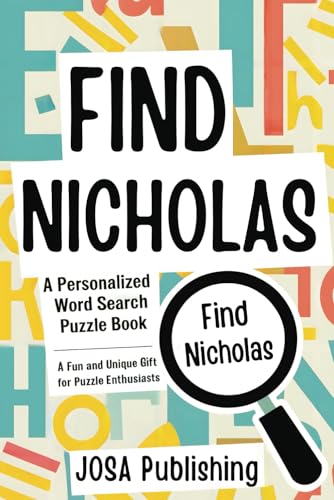Find Nicholas: A Personalized Word Search Puzzle Book: The Perfect Gift for a Unique and Memorable Challenge Find Nicholas: A Personalized Word Search Puzzle Book: The Perfect Gift for a Unique and Memorable Challenge von Independently published