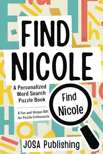 Find Nicole: A Personalized Word Search Puzzle Book: The Perfect Gift for a Unique and Memorable Challenge Find Nicole: A Personalized Word Search Puzzle Book: The Perfect Gift for a Unique and Memorable Challenge von Independently published