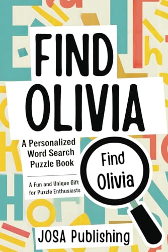 Find Olivia: A Personalized Word Search Puzzle Book: The Perfect Gift for a Unique and Memorable Challenge Find Olivia: A Personalized Word Search Puzzle Book: The Perfect Gift for a Unique and Memorable Challenge von Independently published