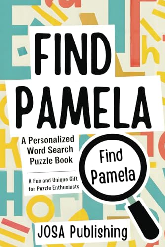 Find Pamela: A Personalized Word Search Puzzle Book: The Perfect Gift for a Unique and Memorable Challenge Find Pamela: A Personalized Word Search Puzzle Book: The Perfect Gift for a Unique and Memorable Challenge von Independently published