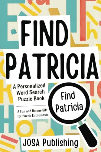Find Patricia: A Personalized Word Search Puzzle Book: The Perfect Gift for a Unique and Memorable Challenge Find Patricia: A Personalized Word Search Puzzle Book: The Perfect Gift for a Unique and Memorable Challenge von Independently published