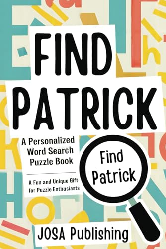 Find Patrick: A Personalized Word Search Puzzle Book: The Perfect Gift for a Unique and Memorable Challenge Find Patrick: A Personalized Word Search Puzzle Book: The Perfect Gift for a Unique and Memorable Challenge von Independently published