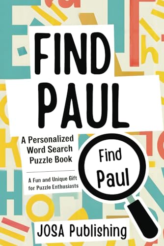 Find Paul: A Personalized Word Search Puzzle Book: The Perfect Gift for a Unique and Memorable Challenge Find Paul: A Personalized Word Search Puzzle Book: The Perfect Gift for a Unique and Memorable Challenge von Independently published