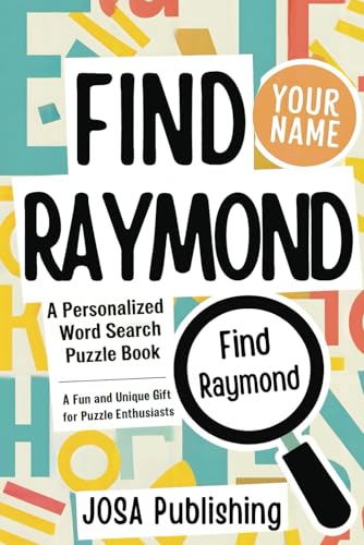 Find Raymond: A Personalized Word Search Puzzle Book: The Perfect Gift for a Unique and Memorable Challenge Find Raymond: A Personalized Word Search Puzzle Book: The Perfect Gift for a Unique and Memorable Challenge von Independently published