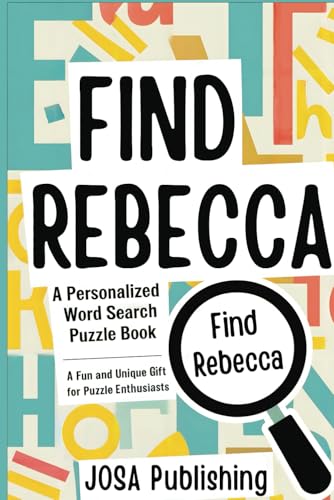 Find Rebecca: A Personalized Word Search Puzzle Book: The Perfect Gift for a Unique and Memorable Challenge Find Rebecca: A Personalized Word Search Puzzle Book: The Perfect Gift for a Unique and Memorable Challenge von Independently published
