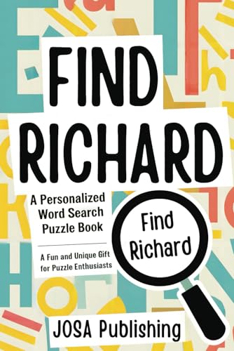 Find Richard: A Personalized Word Search Puzzle Book: The Perfect Gift for a Unique and Memorable Challenge Find Richard: A Personalized Word Search Puzzle Book: The Perfect Gift for a Unique and Memorable Challenge von Independently published